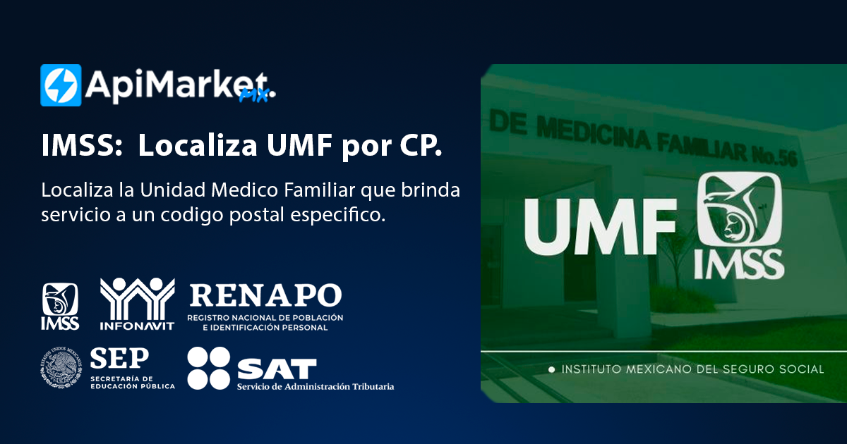 IMSS: Localiza UMF por CP | API MARKET